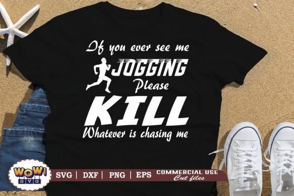 If You Ever See Me Jogging Svg: Graphics & Illustrations Review