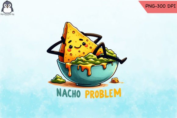 Nacho Problem Food Pun PNG Graphics for Crafts